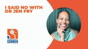 I Said No With Dr Jen Fry